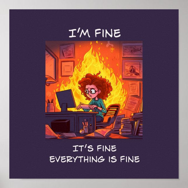 I'm Fine, It's Fine, Everything is Fine Funny Meme Poster (Front)