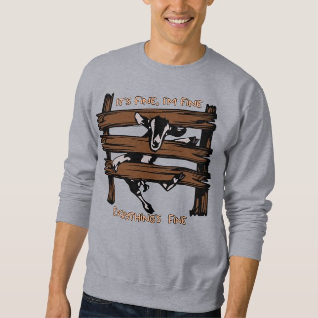 I'm Fine It's Fine Everything's Fine Funny Goat  Sweatshirt (Front)