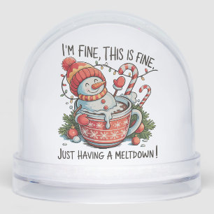 I'm Fine Just Having a Meltdown Snowman Christmas  Snow Globe