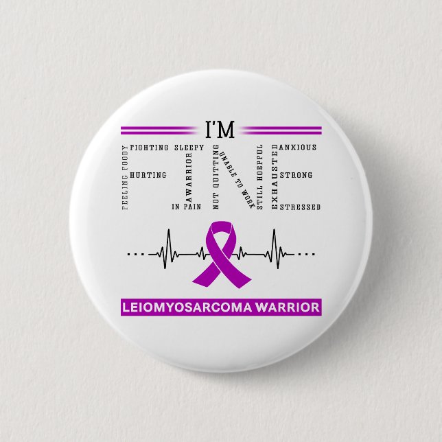 I'm Fine Leiomyosarcoma Warrior Button (Front)