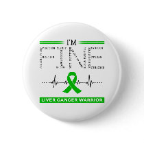 I'm Fine Liver Cancer Warrior Button