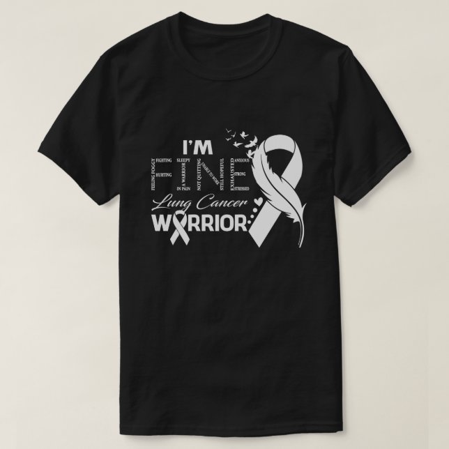 I'm Fine Lung Cancer Warrior Awareness Feather T-Shirt (Design Front)