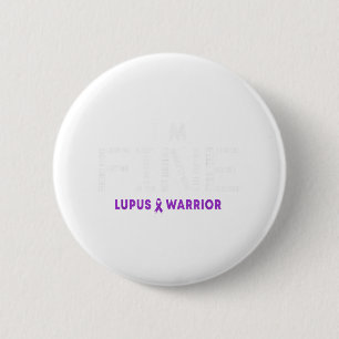 Im Fine Lupus Warrior Lupus Awareness Month Purple Button