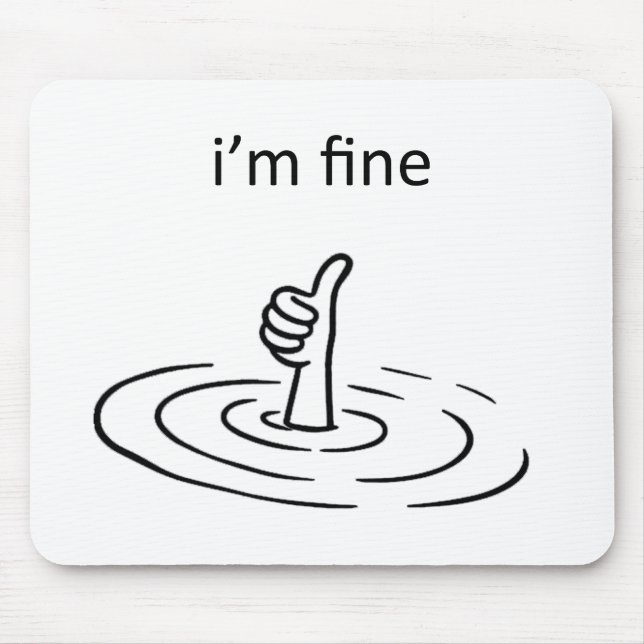 I'm Fine Mouse Pad (Front)