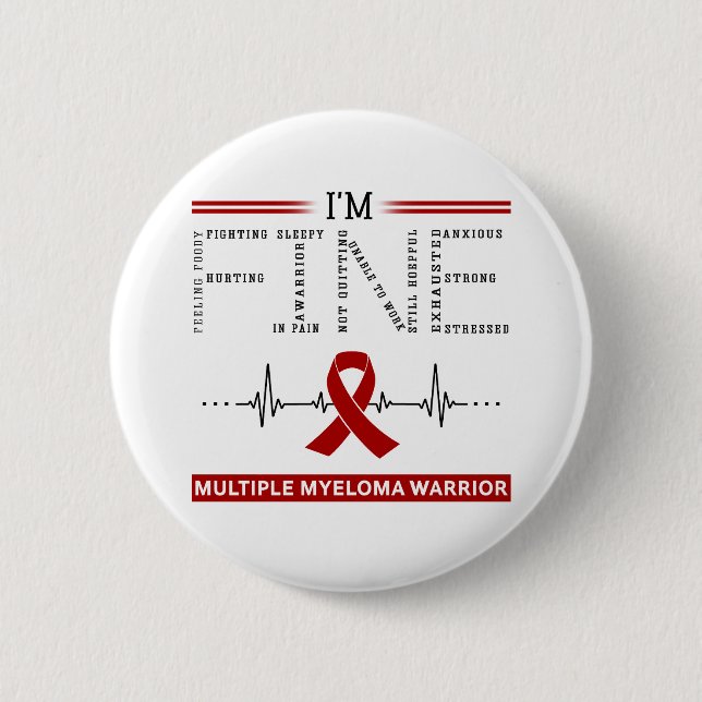 I'm Fine Multiple Myeloma Warrior Button (Front)