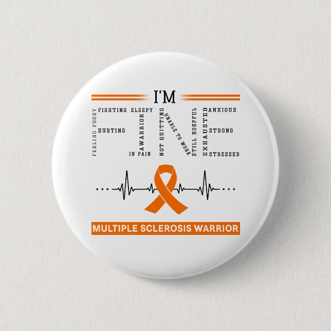 I'm Fine Multiple Sclerosis Warrior Button (Front)