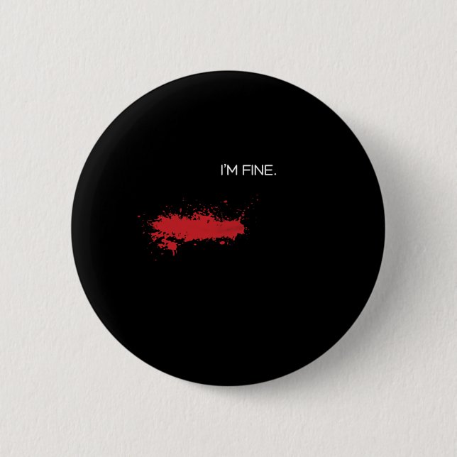 Im Fine Prank Prankster Pranks Blood Injury Gift Button (Front)