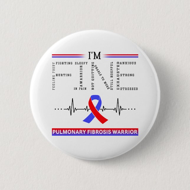 I'm Fine Pulmonary Fibrosis Warrior Button (Front)