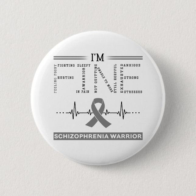 I'm Fine Schizophrenia Warrior Button (Front)