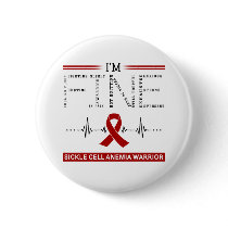 I'm Fine Sickle Cell Anemia Warrior Button