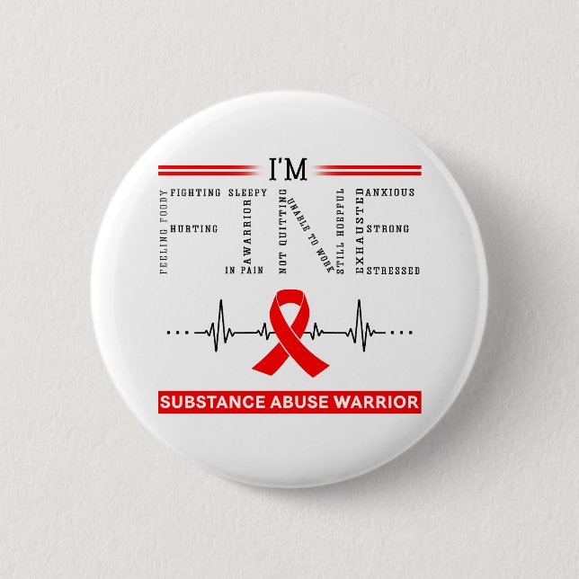 I'm Fine Substance Abuse Warrior Button (Front)