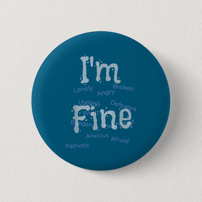 I'm Fine Suicide Prevention Awareness  Button (Front)