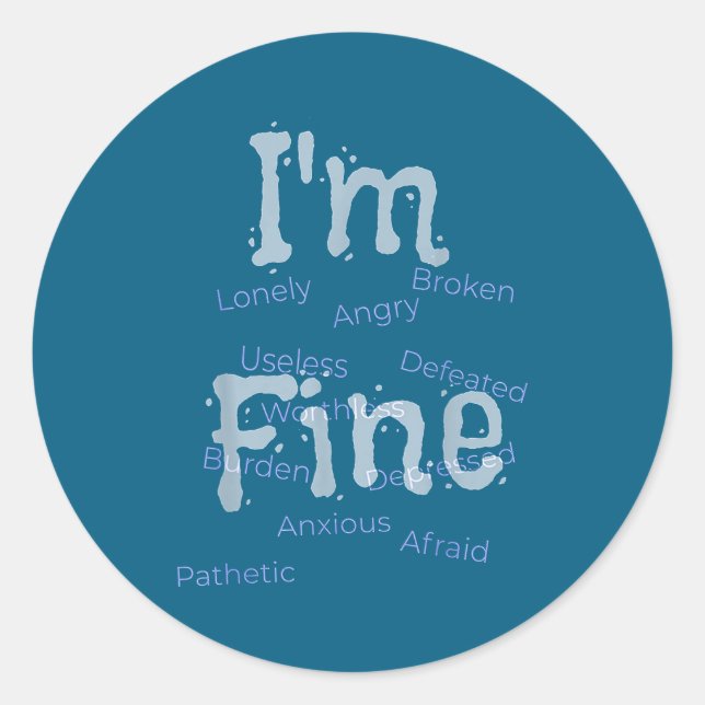 I'm Fine Suicide Prevention Awareness  Classic Round Sticker (Front)