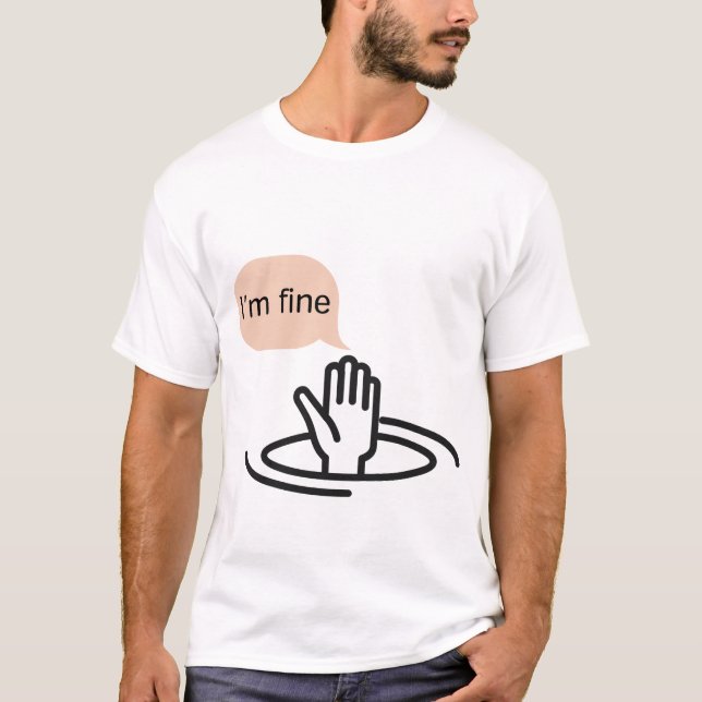 I'm Fine T-Shirt (Front)