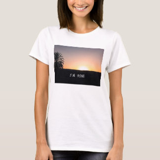 I'm fine  T shirt