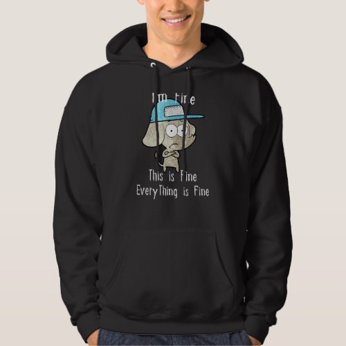 Im Fine This is Fine Everything Is Fine Dog Funny Hoodie