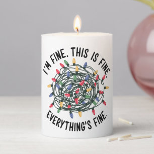 Im Fine This is Fine Everything is Fine Funny Xmas Pillar Candle