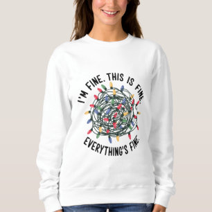 Im Fine This is Fine Everything is Fine Funny Xmas Sweatshirt