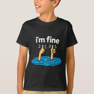 I'm Fine Thumbs Up Two Like Hand Funny Sarcasm Hum T-Shirt