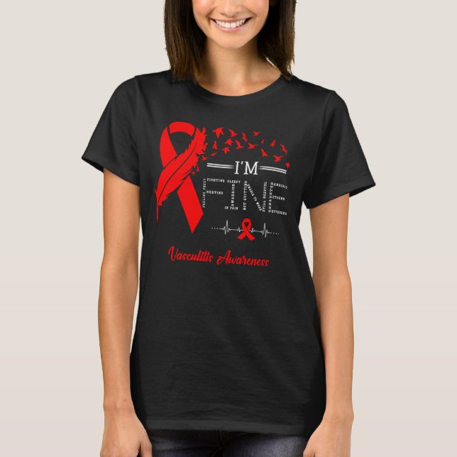 I'm Fine Vasculitis Awareness T-Shirt (Front)