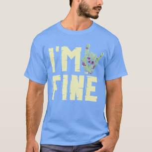 Im Fine Zombie Hand Zombies Horrorrick Orreat Hall T-Shirt