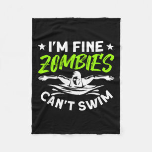I'm Fine Zombies Can't Swim Fleece Blanket