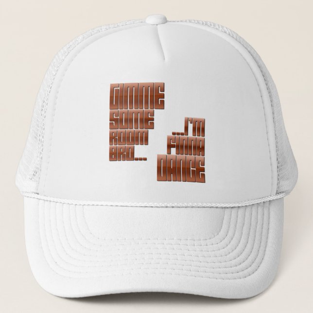 I'm Finna Dance Trucker Hat (Front)