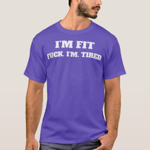 I'm Fit Funny Gym T-Shirt