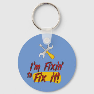 I'm Fixin' to Fix it! Handyman Tools Funny Keychain