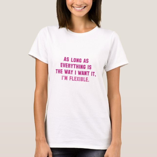 I'm Flexible T-Shirt (Front)