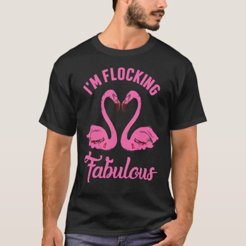 Im Flocking Fabulous Cute Flamingo Vacation Pink  T_Shirt
