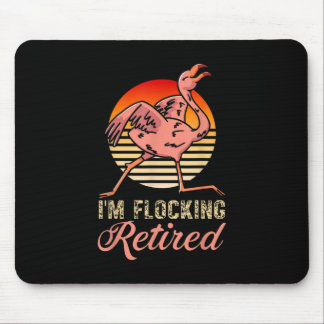 I'm Flocking Retired 2022 Funny Flamingo Lover Ret Mouse Pad