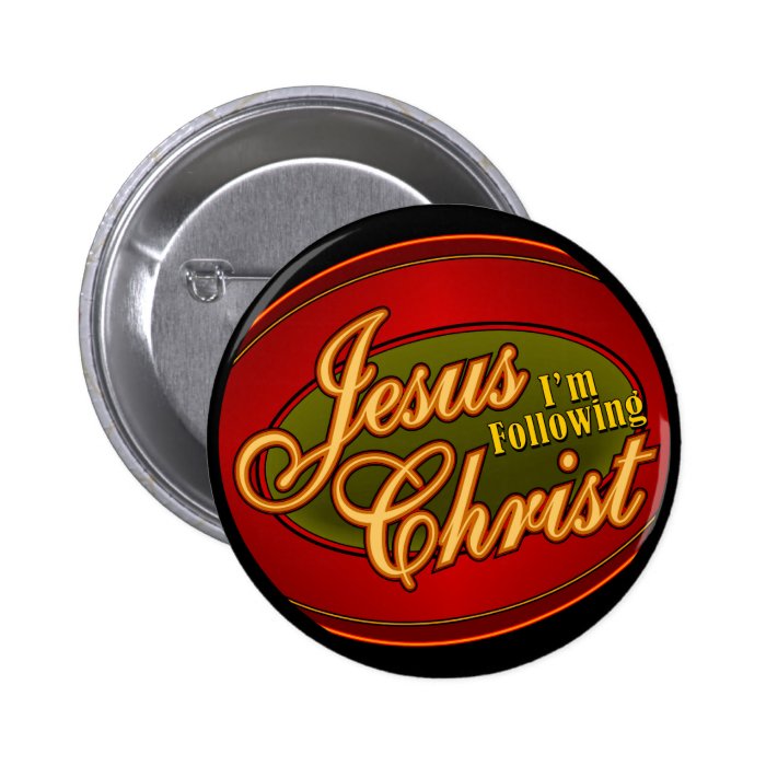 I'm Following Jesus Christ Pinback Buttons