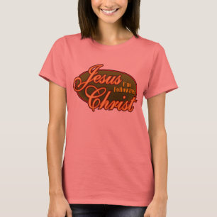I'm Following Jesus Christ T-Shirt