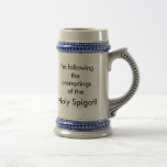 I&#39;m Following The Promptings Of The, Holy Spigot! Beer Stein at Zazzle