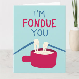 I'm Fondue You Card