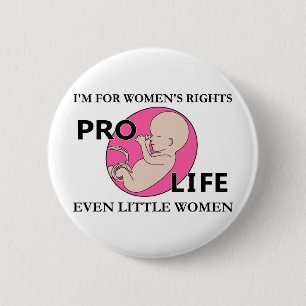 I'm for Women's Rights  Even Little Women Pro-Life Button