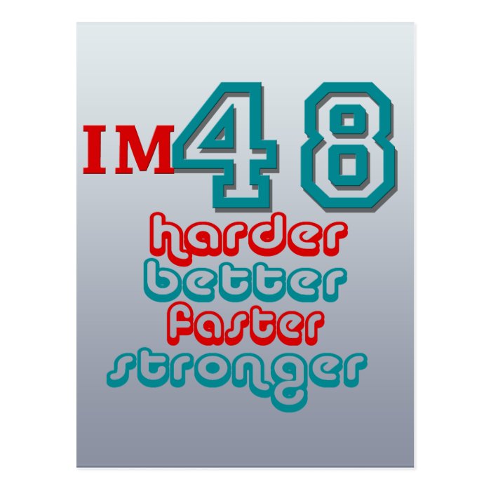I'm Fourty Eight. Harder Better Faster Stronger B Post Card