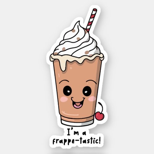 Im Frappe_tastic  Frappe with whipped cream Sticker