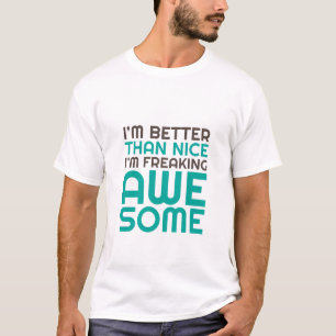 I'm Freaking Awesome Funny Quotes T-shirt