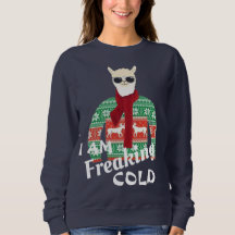 im freaking cold Cool llama Ugly christmas sweater