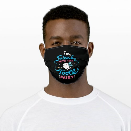 Im Friend With The Tooth Fairy Adult Cloth Face Mask