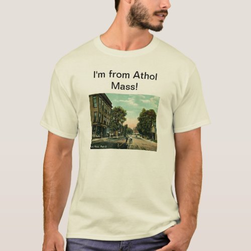 Im from Athol Massachusetts T_Shirt