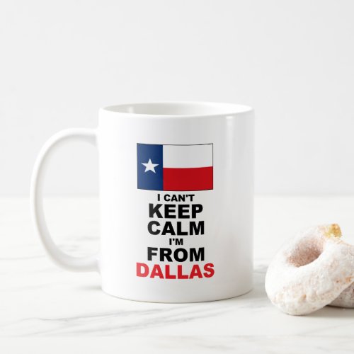 Im From Dallas TX Coffee Mug