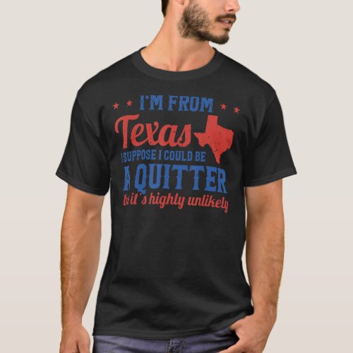 Im From Texas Texas Pride Home State Longhorn T_Shirt