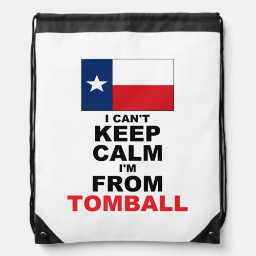 Im From Tomball TX Drawstring Bag