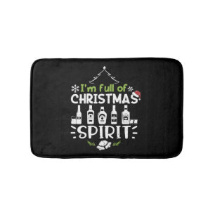 I'm Full of Christmas Spirit - Christmas Drinking Bath Mat