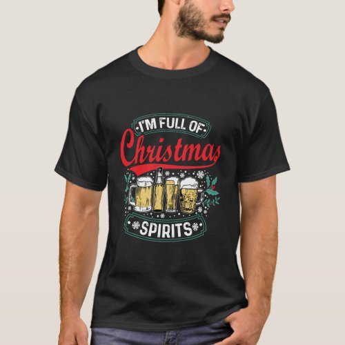IM Full Of Christmas Spirits Funny Beer Lover Dri T_Shirt