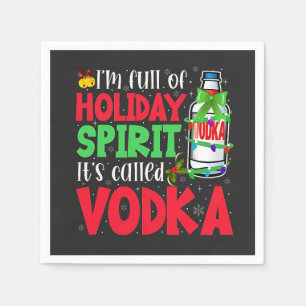 I'm Full of Holiday Spirit, It's Called Vodka Xmas Napkins