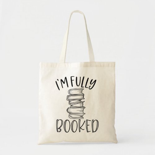 Im Fully Booked Tote Bag